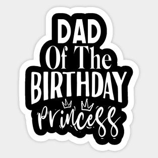 Dad of the birthday princess Sticker